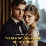 The Descent of Man and Other Stories, Edith Wharton