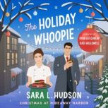 The Holiday Whoopie, Sara L Hudson