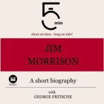 Jim Morrison A short biography, 5 Minutes