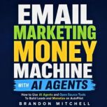 Email Marketing Money Machine with AI..., Brandon Mitchell