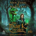The Dark Healer, Alex Toxic