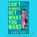 Cant Always Get What You Want, Sara Ney