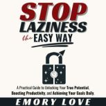 Stop Laziness the Easy Way, Emory Love