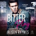 Bitter Play, Alison Rhymes