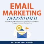 Email Marketing Demystified, Anthony Paul Robins