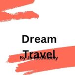 Dream Travel, janet gillooly