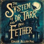 The System of Doctor Tarr and Profess..., Edgar Allan Poe