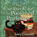 The Curious Case of the Poisoned Prof..., Lucy Connelly