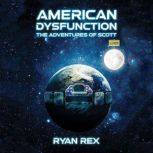 American Dysfunction The Adventures ..., Ryan Rex