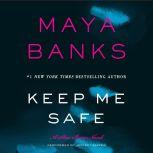 Keep Me Safe A Slow Burn Novel, Maya Banks
