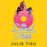 The Donut Trap, Julie Tieu