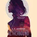 Aetherbound, E.K. Johnston