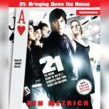 21: Bringing Down the House Movie Tie-In The Inside Story of Six M.I.T. Students Who Took Vegas for Millions, Ben Mezrich