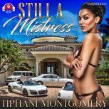 Still a Mistress The Saga Continues, Tiphani Montgomery