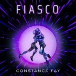 Fiasco, Constance Fay