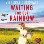 Waiting for Our Rainbow, Victoria Cornwall