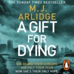 A Gift for Dying, M. J. Arlidge