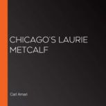 Chicagos Laurie Metcalf, Carl Amari