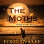 The Moths, Foxglove Lee