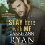 Stay Here With Me, Carrie Ann Ryan