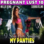 I Saw Him Sniffing My Panties  Pregn..., Millie King