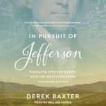 In Pursuit of Jefferson, Derek Baxter
