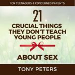 21 Crucial Things They Dont Teach Yo..., TONY PETERS