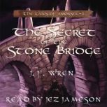 The secret of the stone bridge, J. F. Wren
