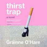 Thirst Trap, Grainne OHare