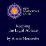 Keeping the Light Ablaze, Alanis Morissette