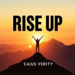 Rise Up Transform Your Hustle into U..., Caius Verity