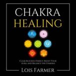 Chakra Healing, Lois Farmer
