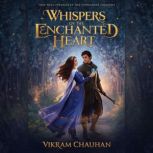 Whispers of the Enchanted Heart, Vikram Chauhan