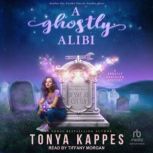 A Ghostly Alibi, Tonya Kappes