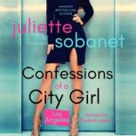 Confessions of a City Girl Los Angel..., Juliette Sobanet