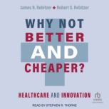 Why Not Better and Cheaper?, James B. Rebitzer