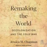 Remaking the World, Jessica M. Chapman