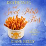 Death, Taxes, and Sweet Potato Fries, Diane Kelly