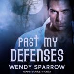 Past My Defenses, Wendy Sparrow