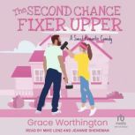 The Second Chance Fixer Upper, Grace Worthington