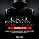 Dark Psychology and Manipulation, Mario Scott