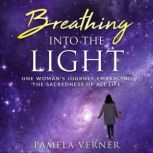 Breathing Into the Light, Pamela Verner