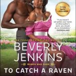 To Catch a Raven Women Who Dare, Beverly Jenkins
