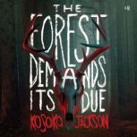 The Forest Demands Its Due, Kosoko Jackson