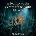 A Journey to the Centre of the Earth, Jules Verne