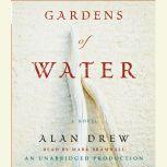 Gardens of Water, Alan Drew