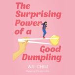 The Surprising Power of a Good Dumpli..., Wai Chim