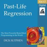 RX 17 Series PastLife Regression, Dick Sutphen