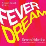 Fever Dream, Dennis Palumbo
