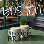 Brewing in Boston, Porcia Eramil